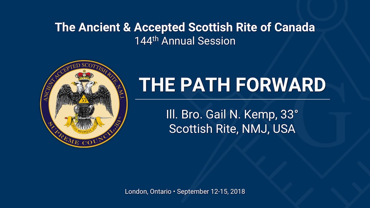 The Path Forward - Ill. Bro. Gail N. Kemp, 33° Scottish Rite, NMJ, USA