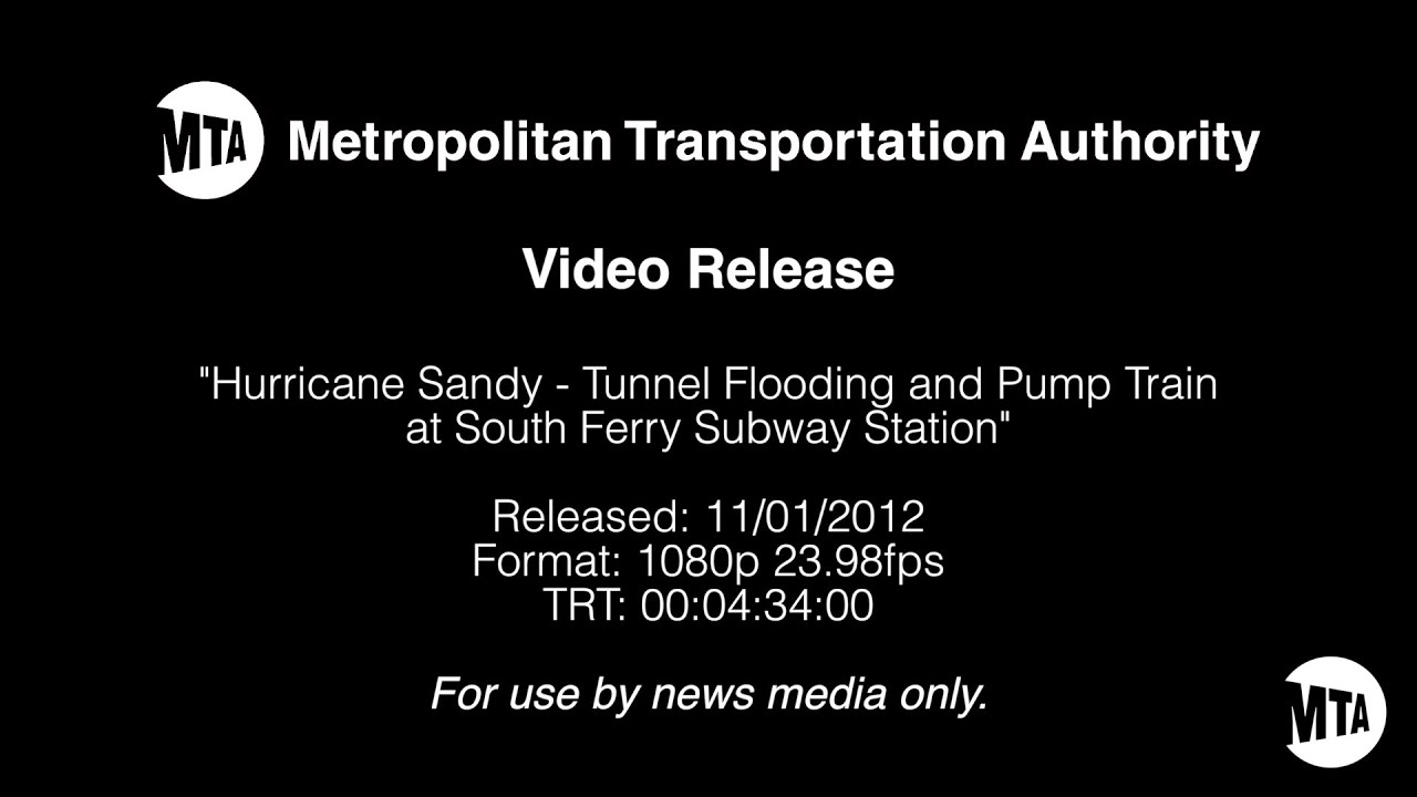 MTA Video Release: Hurricane Sandy - Tunnel Flooding and Pump Train at South Ferry Subway Station