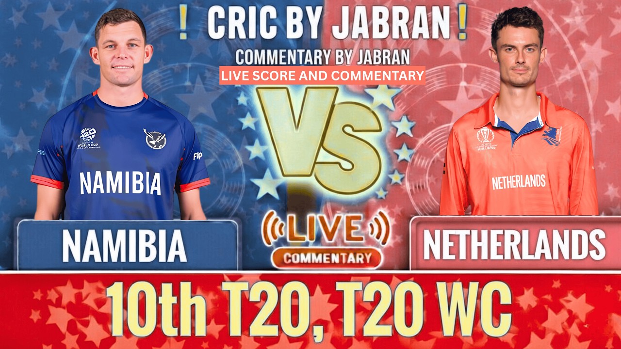 Netherlands vs Namibia Live Score and Commentary | NAM vs NED T20 World Cup | Cric By Jabran