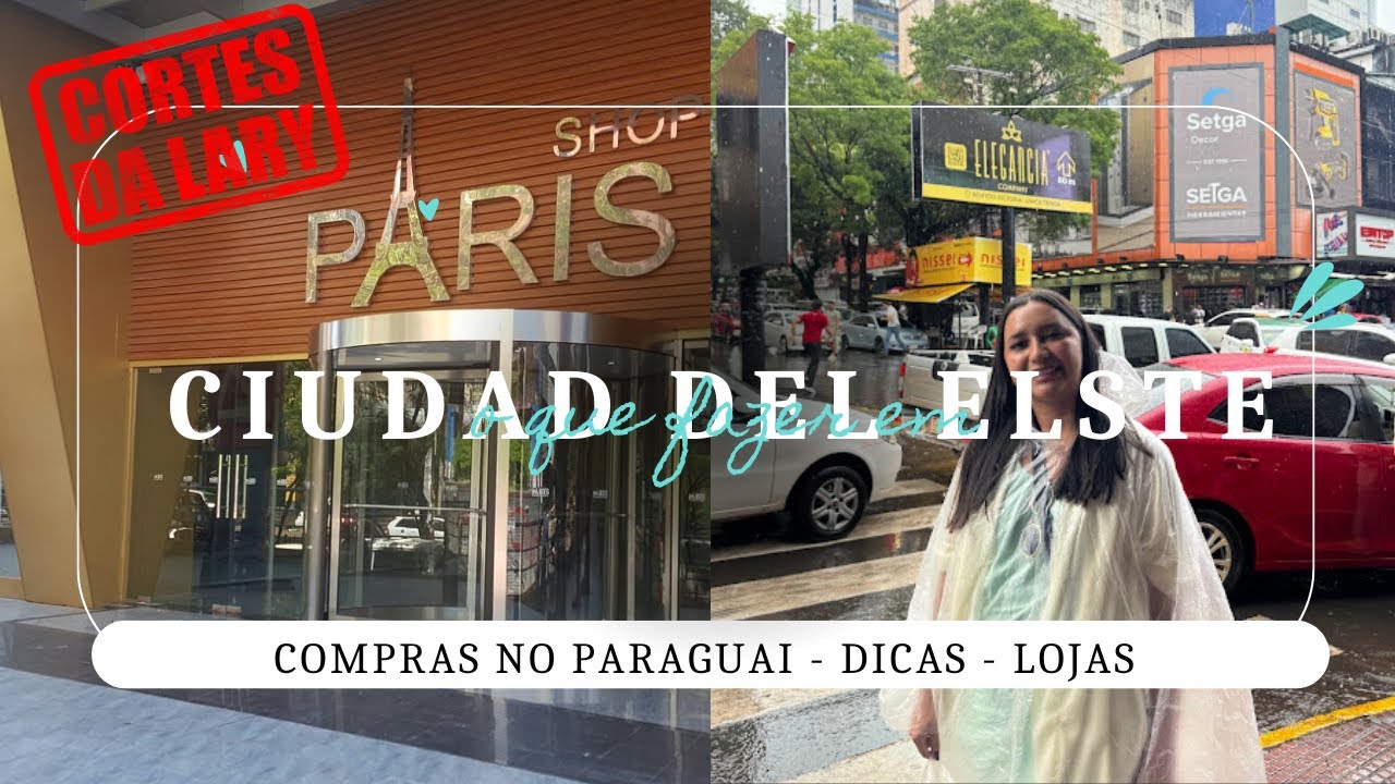 CORTES DA LARY | CIUDAD DEL ESTE | COMPRAS NO PARAGUAIA | PREÇOS | DICAS | É BARATO MESMO?