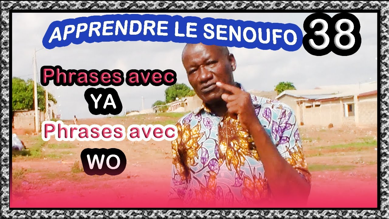 Apprendre le sénoufo leçon 38