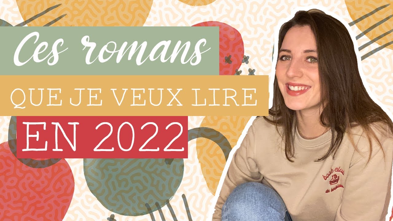 📚 😍 Ces 11 romans que je veux lire en 2022 !