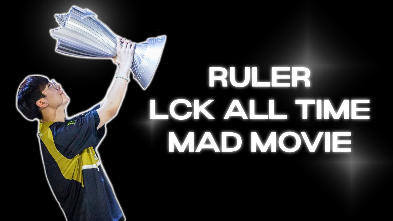 RULER LCK ALL TIME MAD MOVIE | 룰러 LCK 매드무비