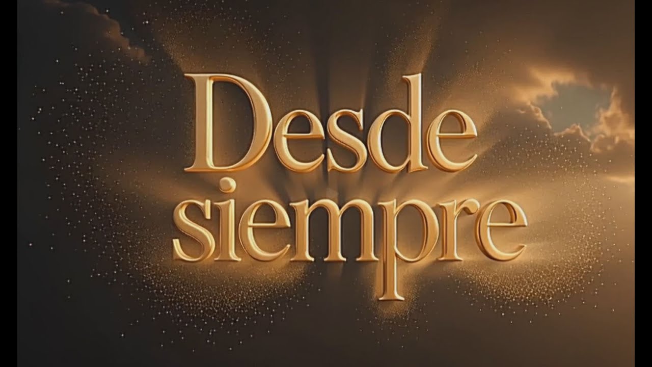 Desde siempre