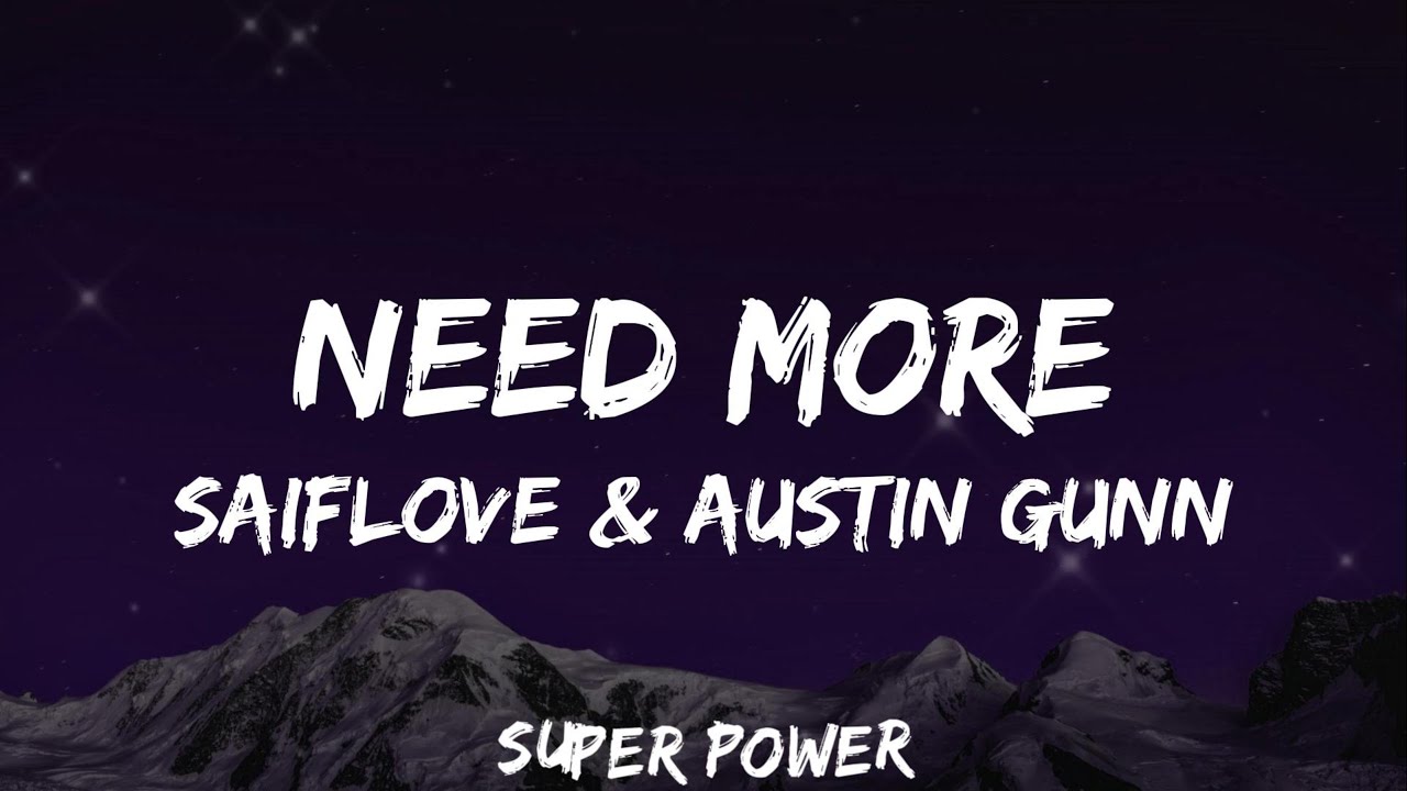 SaiflLove & Austin Gunn -  NEED MORE (lyrics) #fyp #music