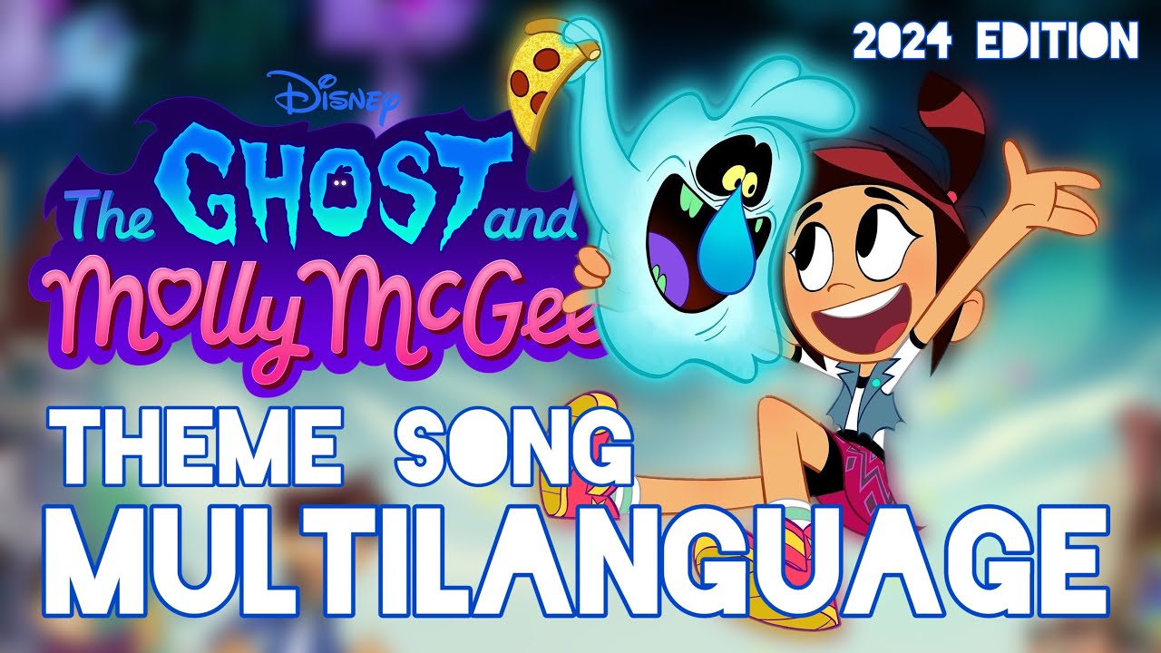 The Ghost and Molly McGee - Theme Song MultiLanguage (2024 Edition) ✨