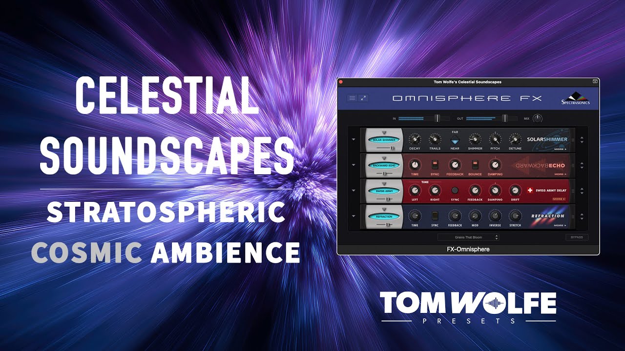 Gorgeous ambient effects Presets for Omnisphere FX Rack (Tom Wolfe's Celestial Soundscapes)
