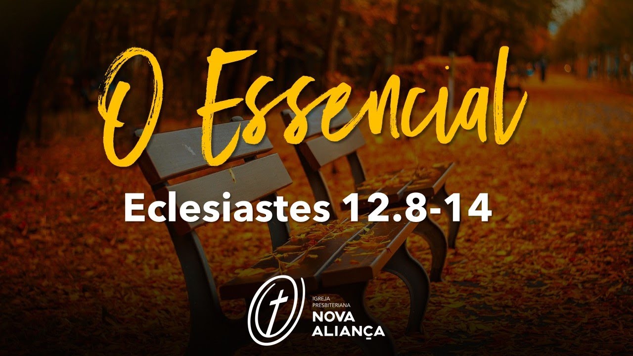 O Essencial (Eclesiastes 12.8-14)