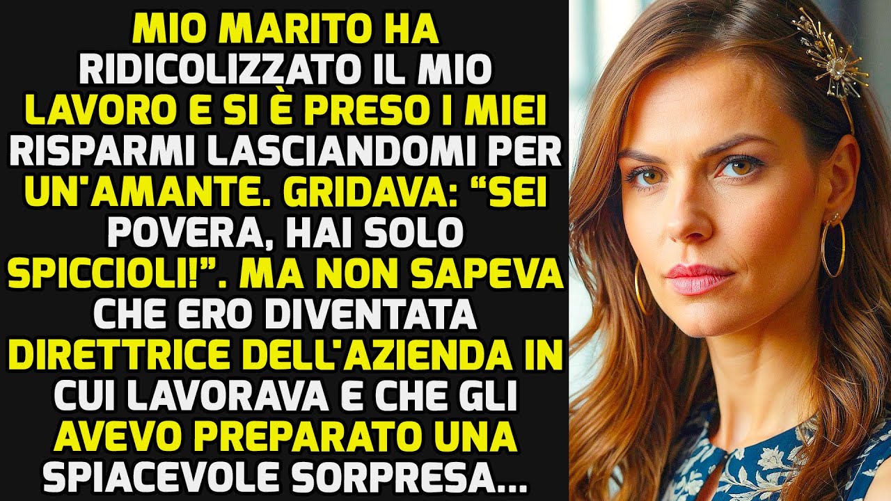 Mio Marito Ha Ridicolizzato Il Mio Lavoro E Si È Preso I Miei Risparmi, Ma Io... STORIE DI VITA