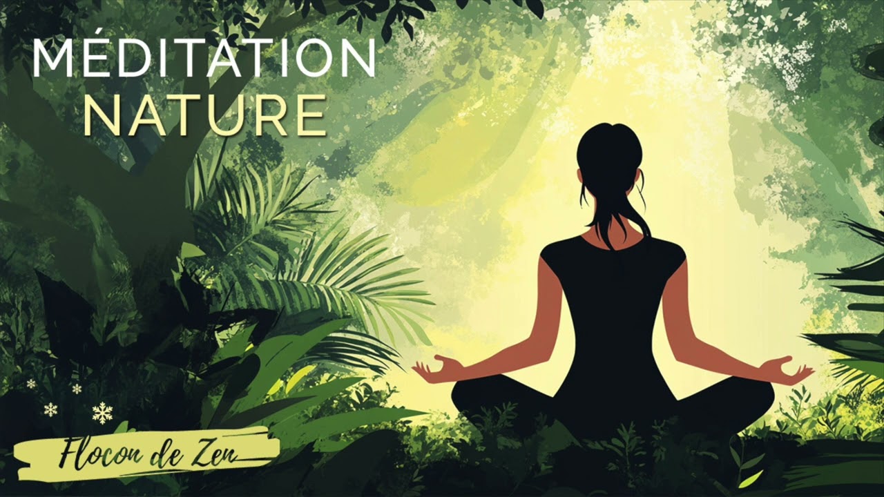🌱 M&eacute;ditation Guid&eacute;e - Se Connecter &agrave; la Nature pour une D&eacute;tente Profonde et un Bien-&Ecirc;tre Int&eacute;rieur ✨