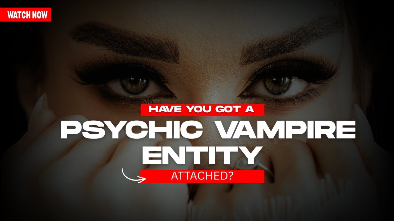 Psychic Vampire Entities