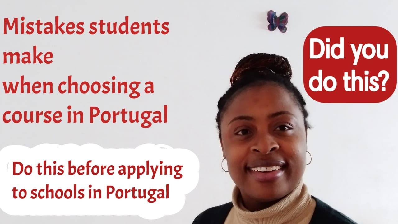 Mistakes Students make when choosing a Course in Portugal | Can I Choose another Course of study|