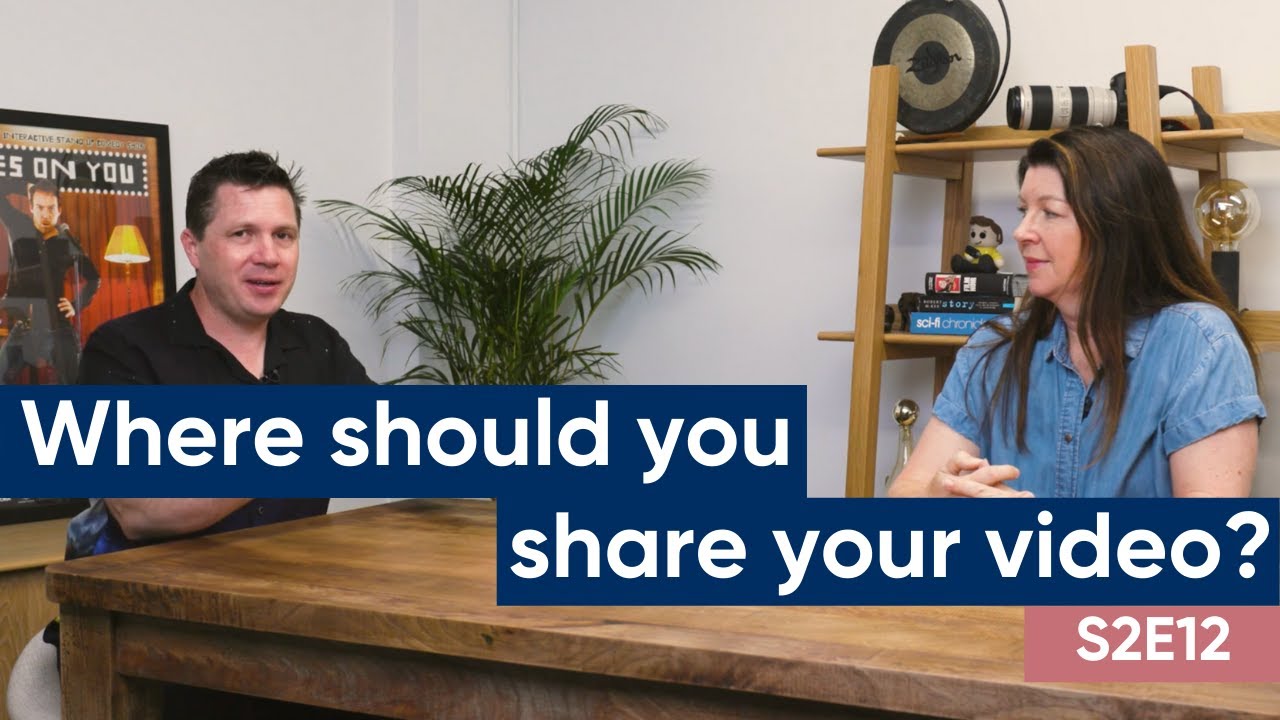 Where should you share your video S2E12