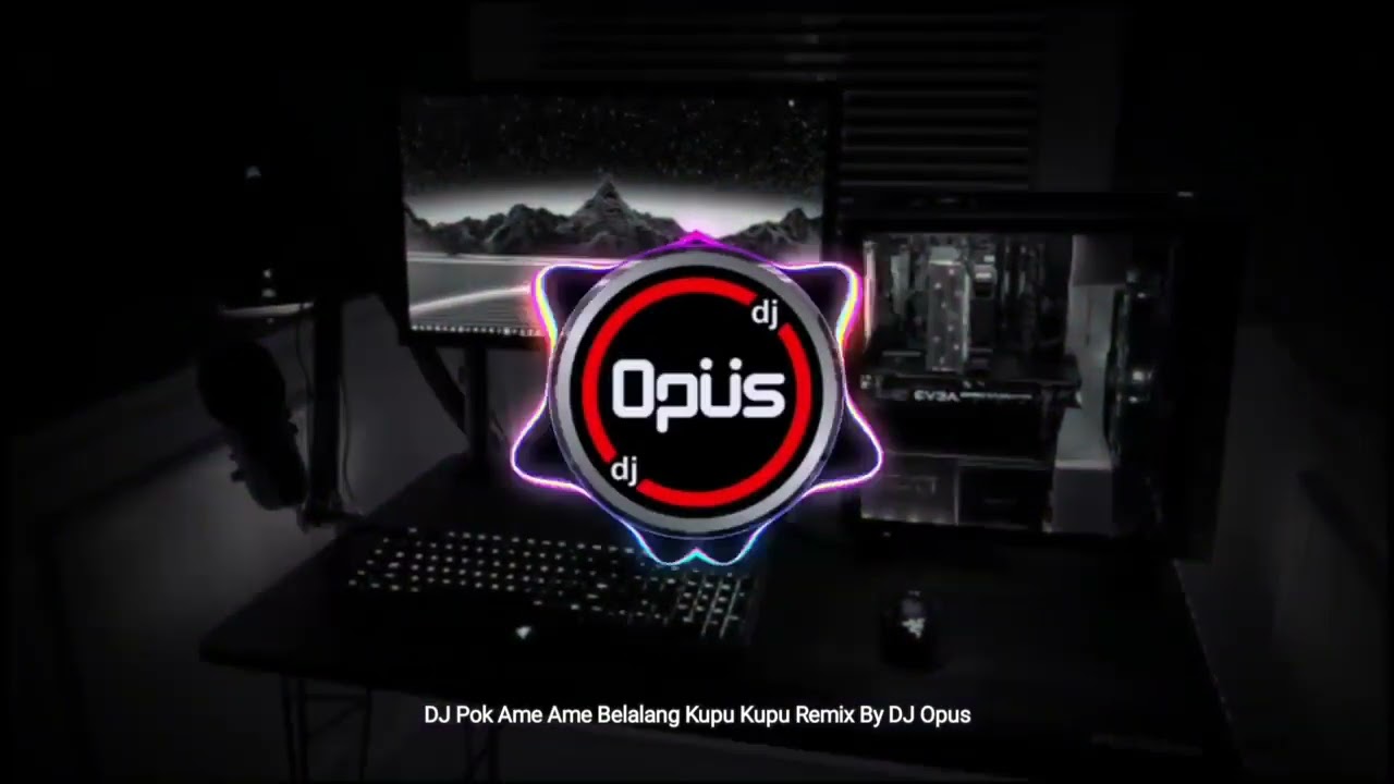 DJ POK AME AME BELALANG KUPU KUPU REMIX BY DJ OPUS