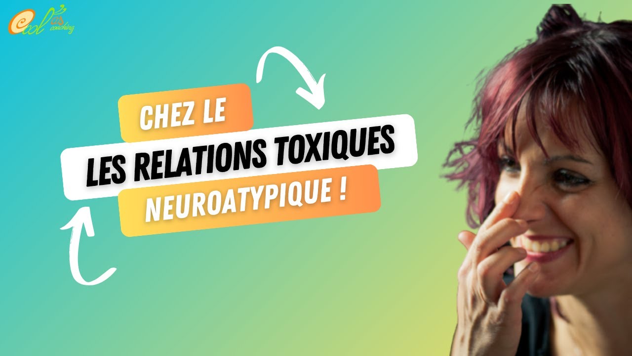 LES RELATONS TOXIQUES CHEZ LE NEUROATYPIQUE