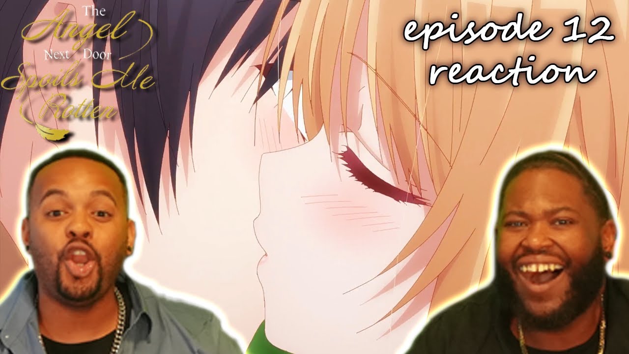 The Angel Next Door Spoils Me Rotten Episode 12 Reaction