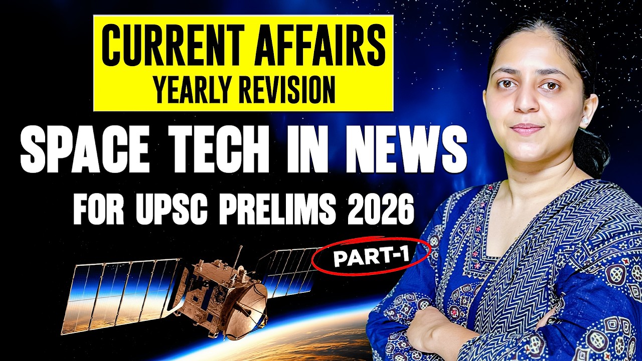 Space Technology in News Part -1  | Current Affairs Yearly Revision for UPSC Prelims 2026