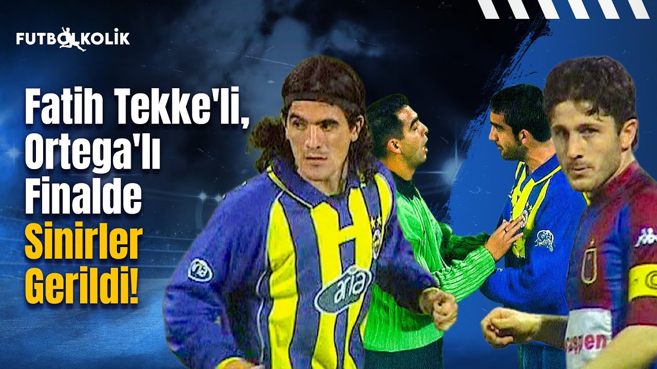 Fenerbahçe-Trabzonspor 2003 Efes Cup Finali | Fatih Tekke'li, Ortega'lı Finalde Sinirler Gerildi!