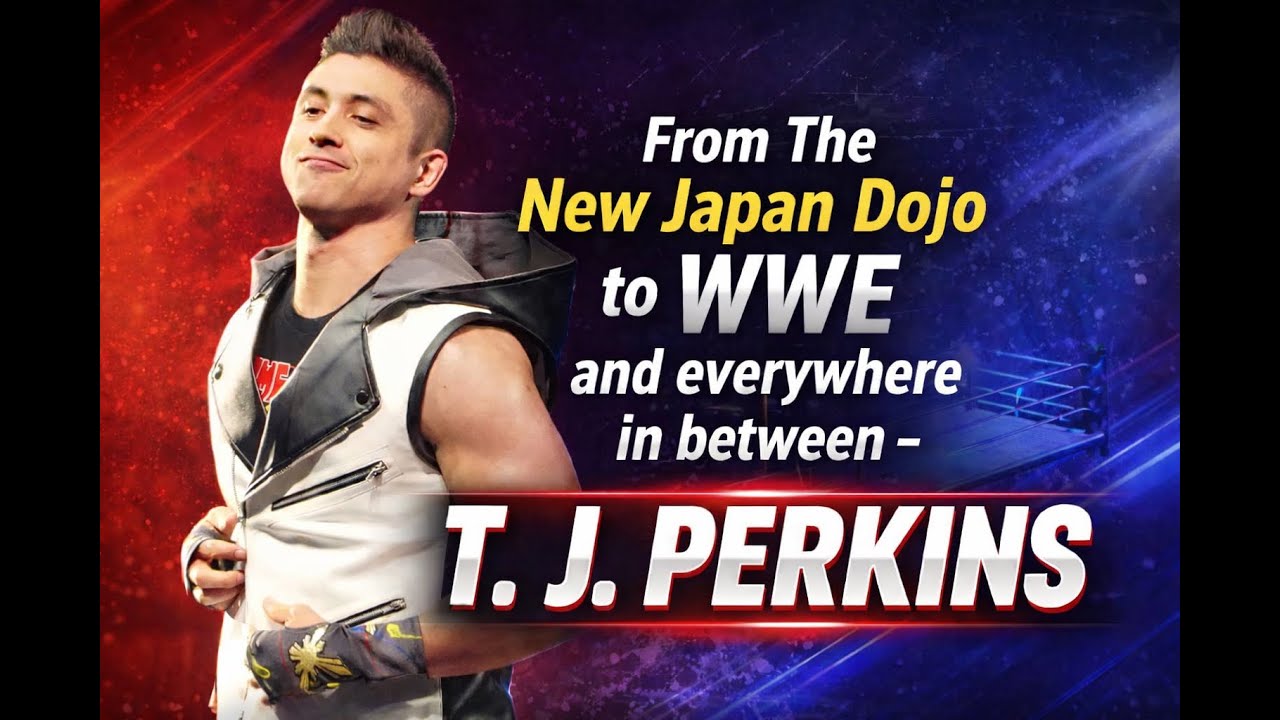 T. J. Perkins - From The New Japan Dojo to WWE and everywhere in between