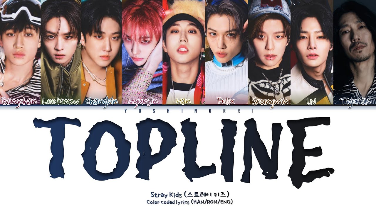 Stray Kids – Topline (Feat. Tiger JK) Lyrics (Color Coded Lyrics Eng/Rom/Han)