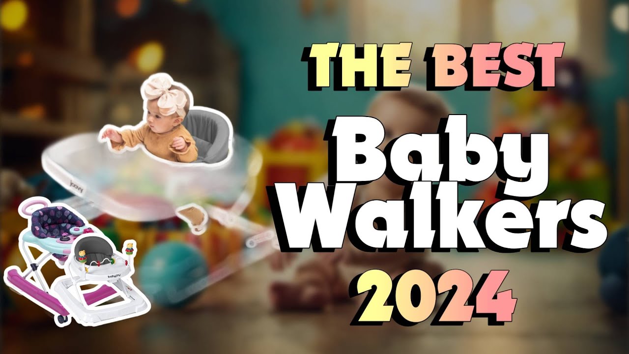 The Best Baby Walkers in 2024 - Must Watch Before Buying!