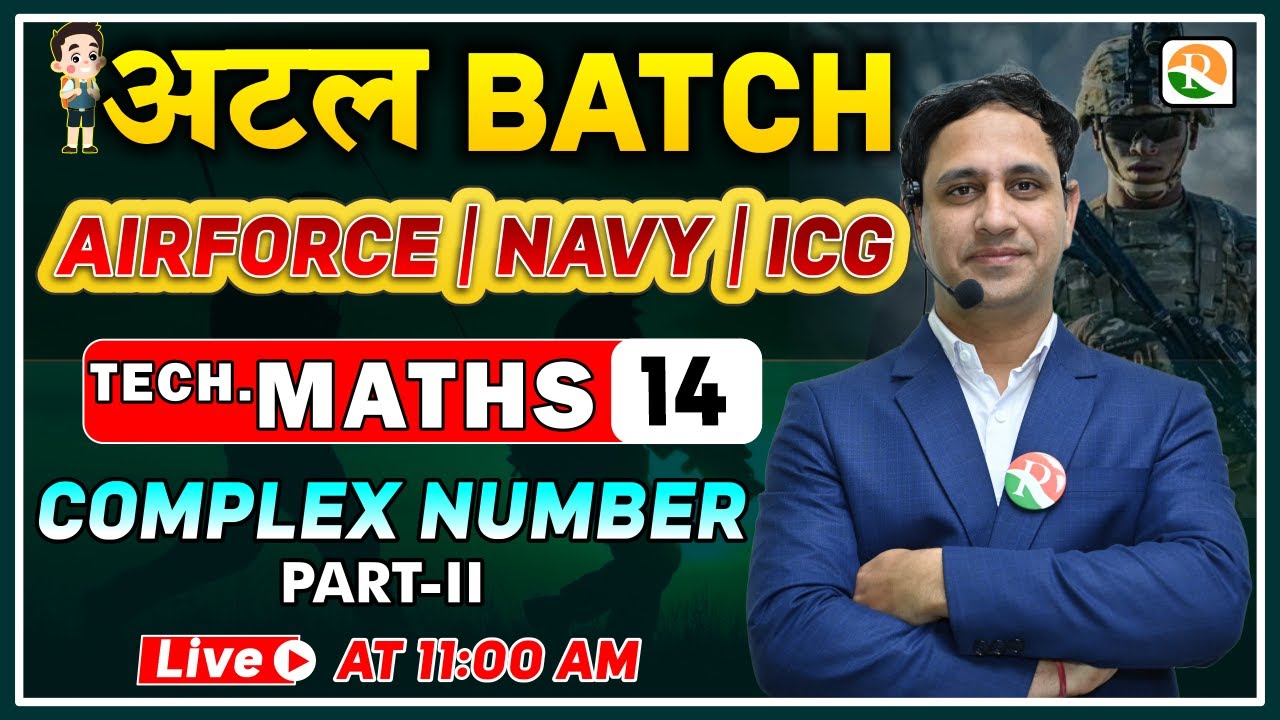 अटल Batch | Complex Number-2 | Airforce Maths Classes 2024 | Maths for Airforce, Navy, ICG