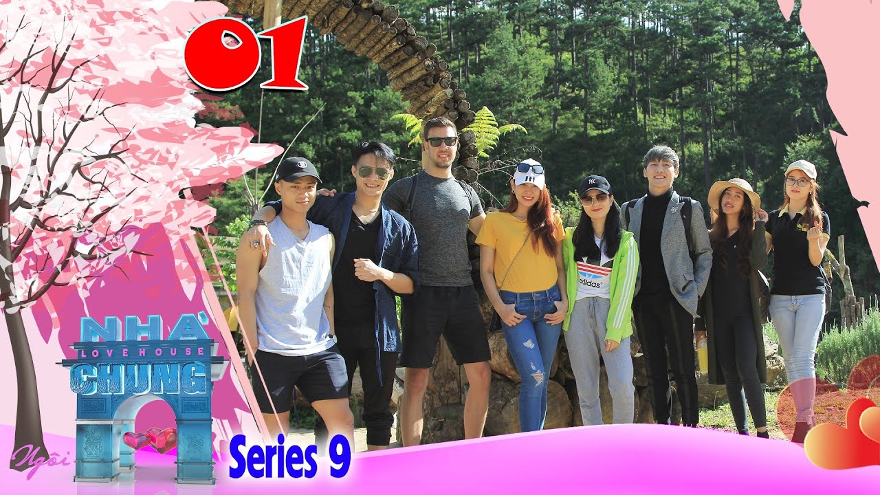 Ngôi Nhà Chung–Love House | Series 9 – Tập 1 | HENRY NGUYỄN cạnh tranh dàn soái ca Mỹ tìm bạn gái 😍
