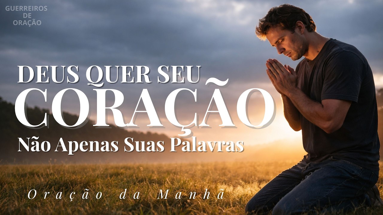ORAÇÃO DA MANHÃ:  A Oração Que Vai Sacudir Sua Vida