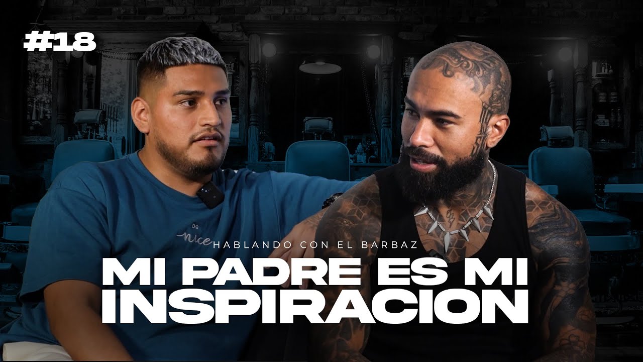 HABLANDO CON EL BARBAZ #18 l Mauricio Olivos💈¡Mi padre fue mi ejemplo a seguir!