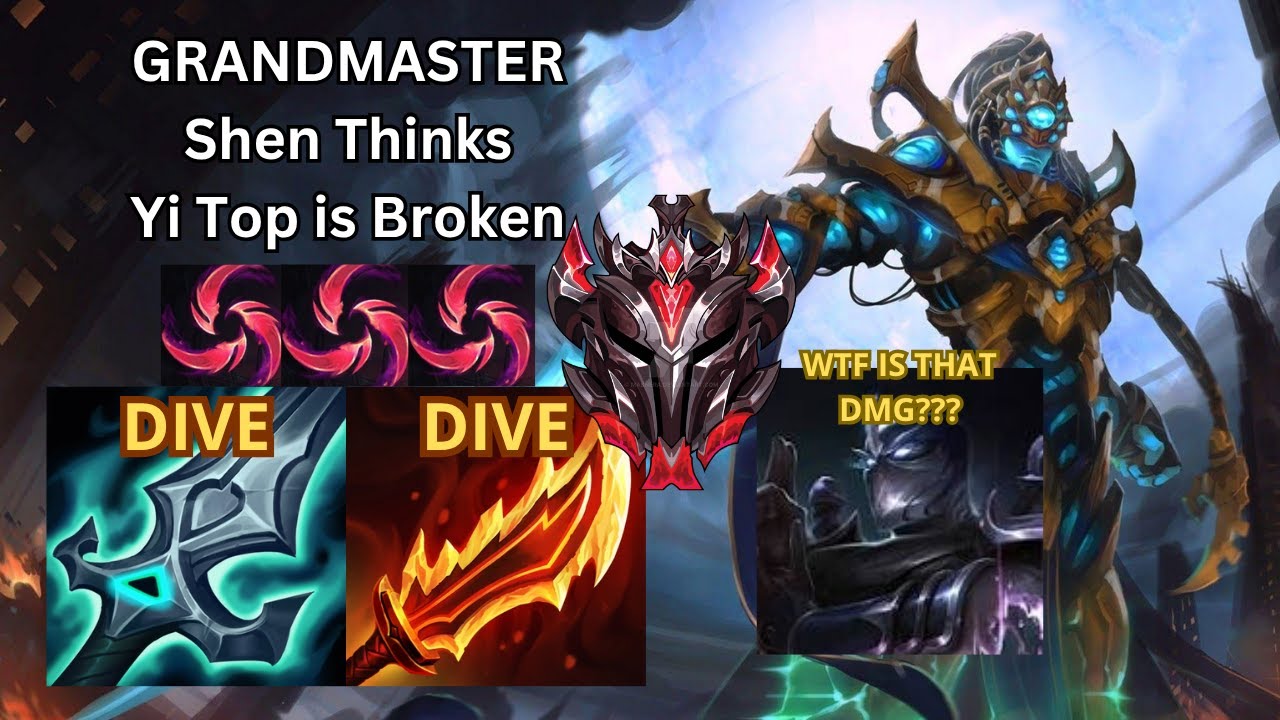 i made GRANDMASTER SHEN think Master Yi TOP is BROKEN.