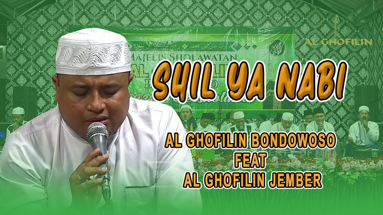 SHIL YA NABI || AL GHOFILIN BONDOWOSO FEAT AL GHOFILIN JEMBER