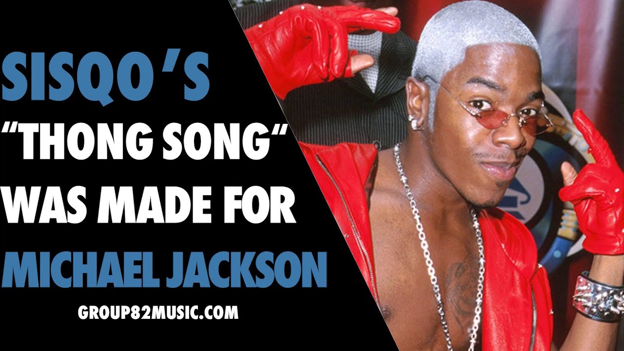 Sisqo's Thong Song was Made for Michael Jackson