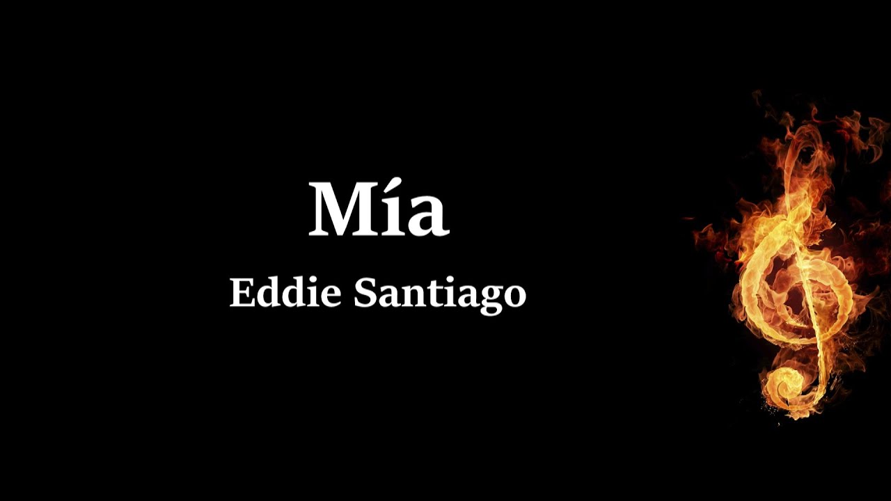 M&iacute;a Eddie Santiago Letra
