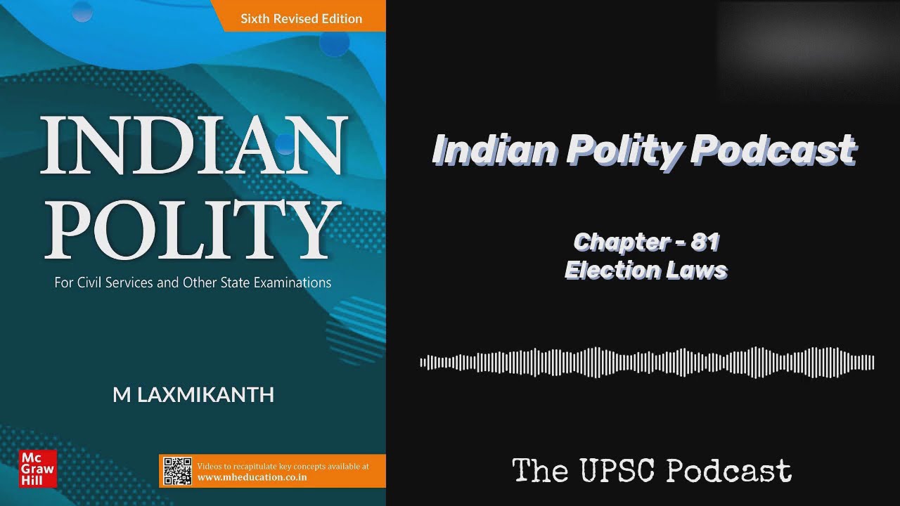 Chapter 81 | Election Laws | UPSC Indian Polity Podcast