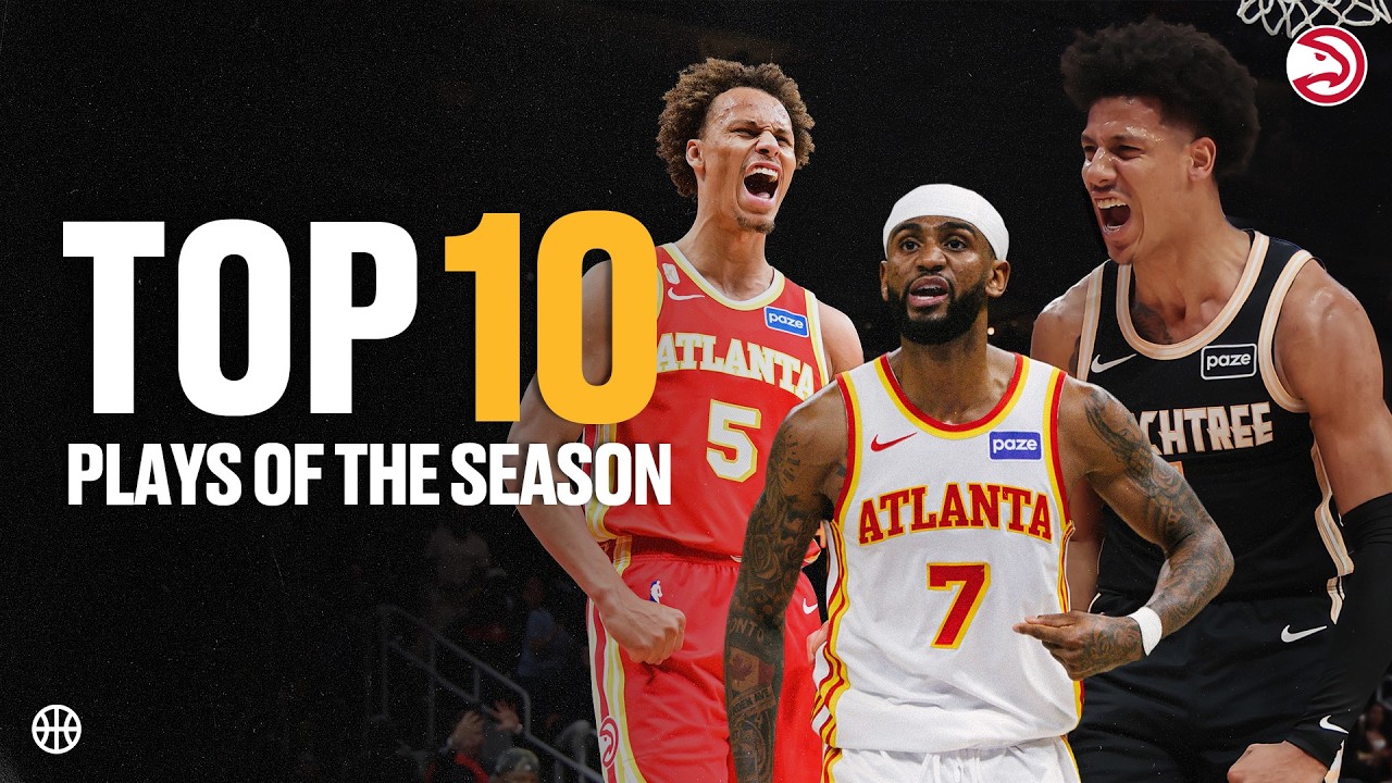 Atlanta Hawks Top-10 Plays of the Season 🔥