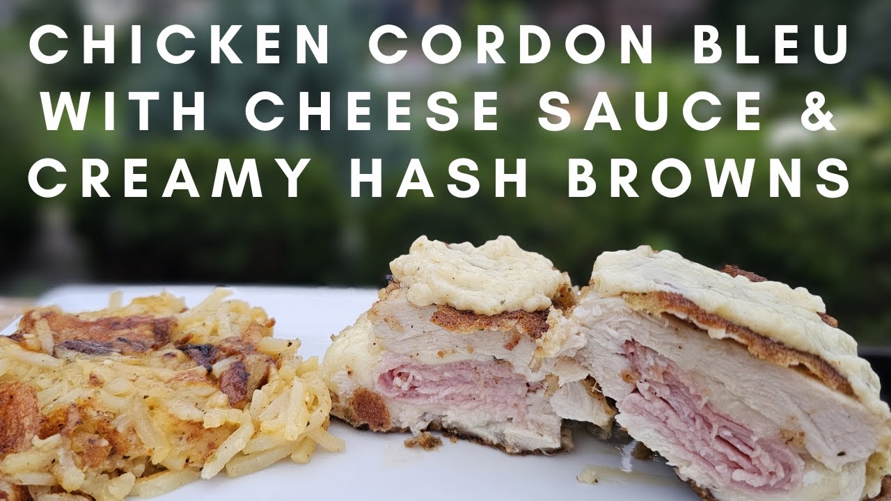 Chicken Cordon Bleu with Cheese Sauce & Creamy Hash Browns