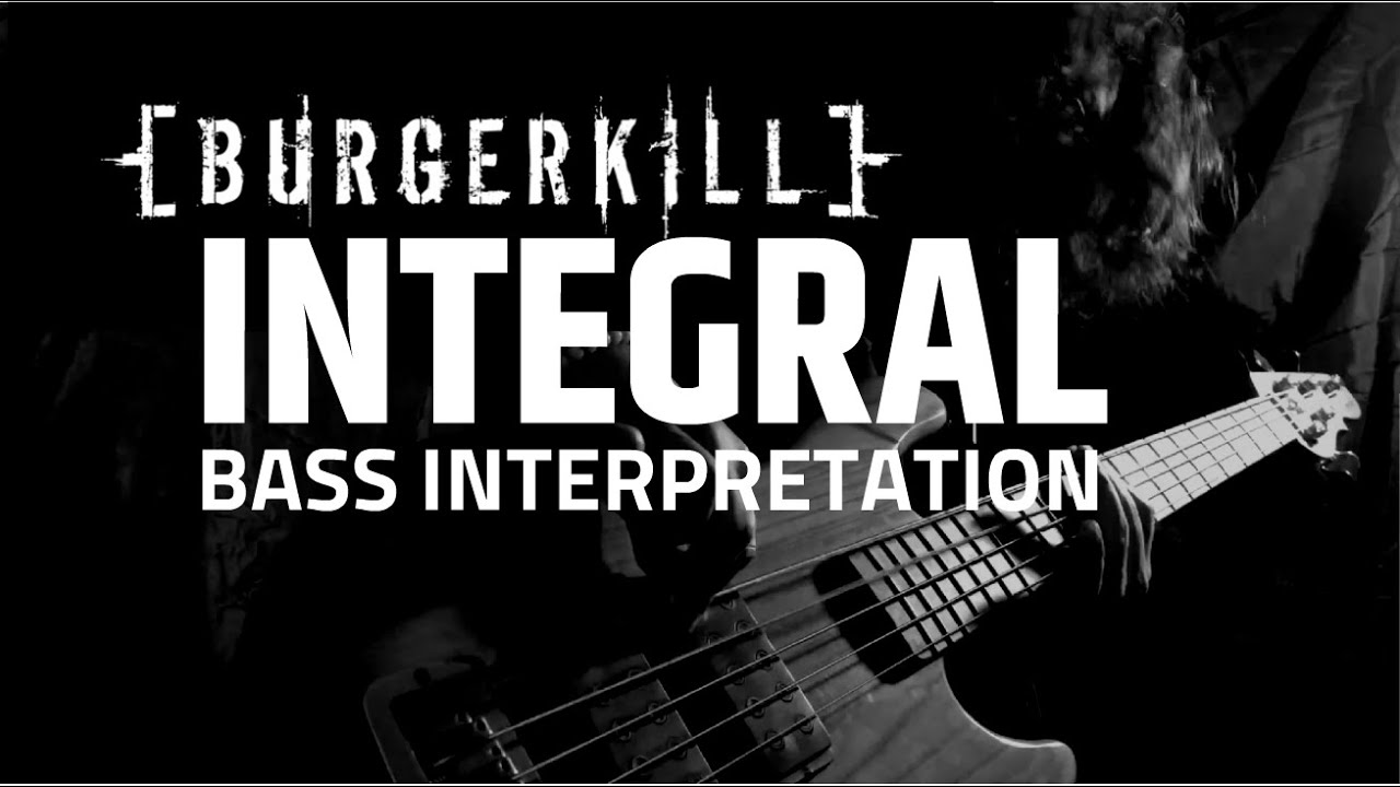 INTEGRAL - BURGERKILL Bass Cover