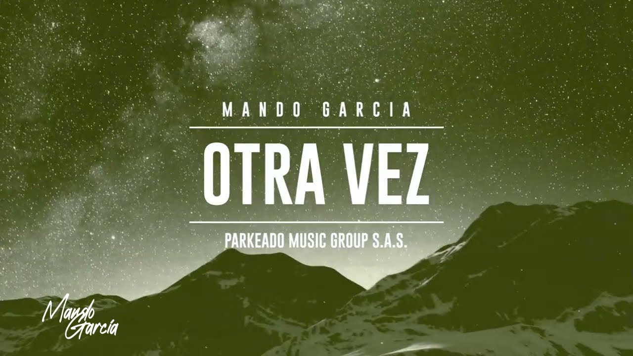 Otra Vez – Mando García (Video Lyrics)