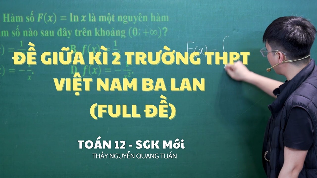 TOÁN 12 -  ĐỀ GIỮA KÌ 2 TRƯỜNG THPT BA LAN - CHƯƠNG TRÌNH MỚI FULL ĐỀ