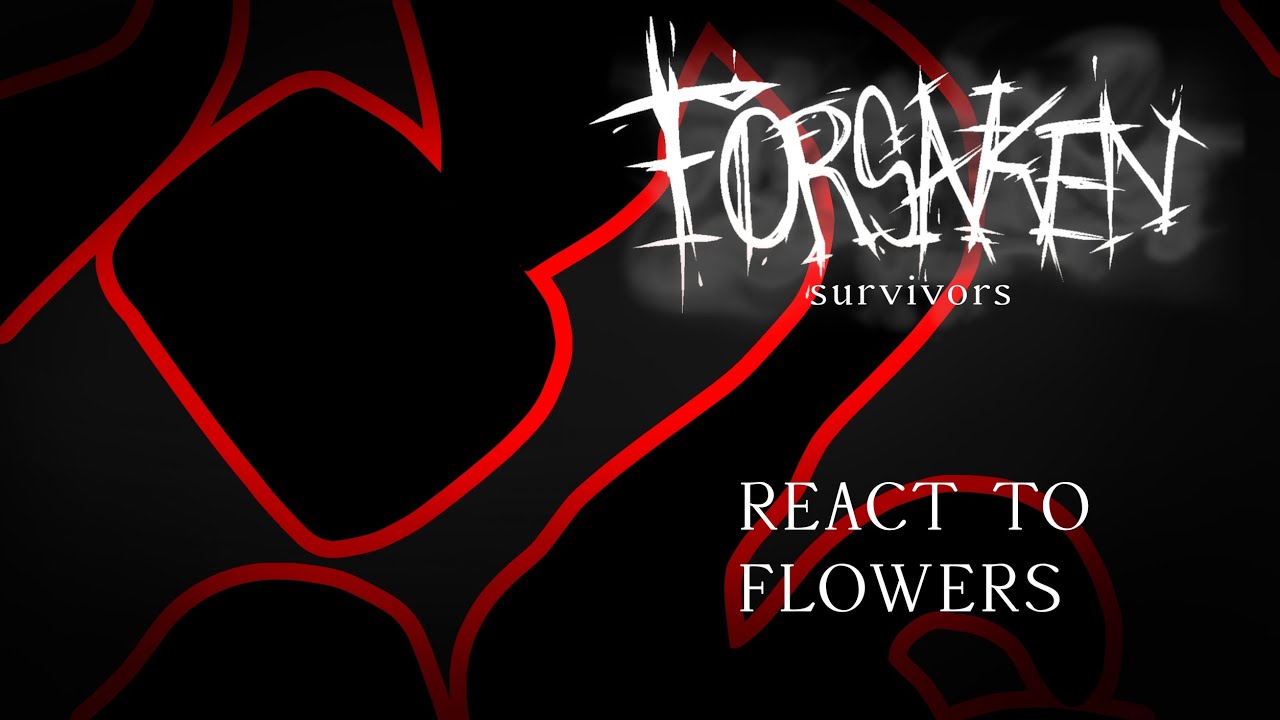 FORSAKEN Survivors react to FLOWERS