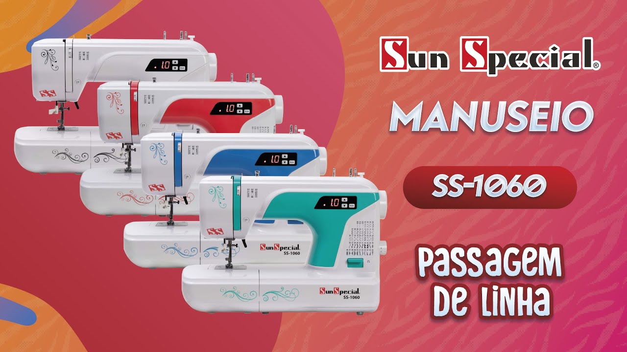 PASSAGEM DE LINHA - SS-1060 Máq Doméstica Eletrônica Sun Special