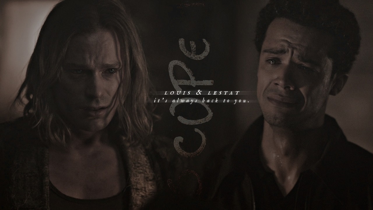 Louis & Lestat | It's always back to you again.