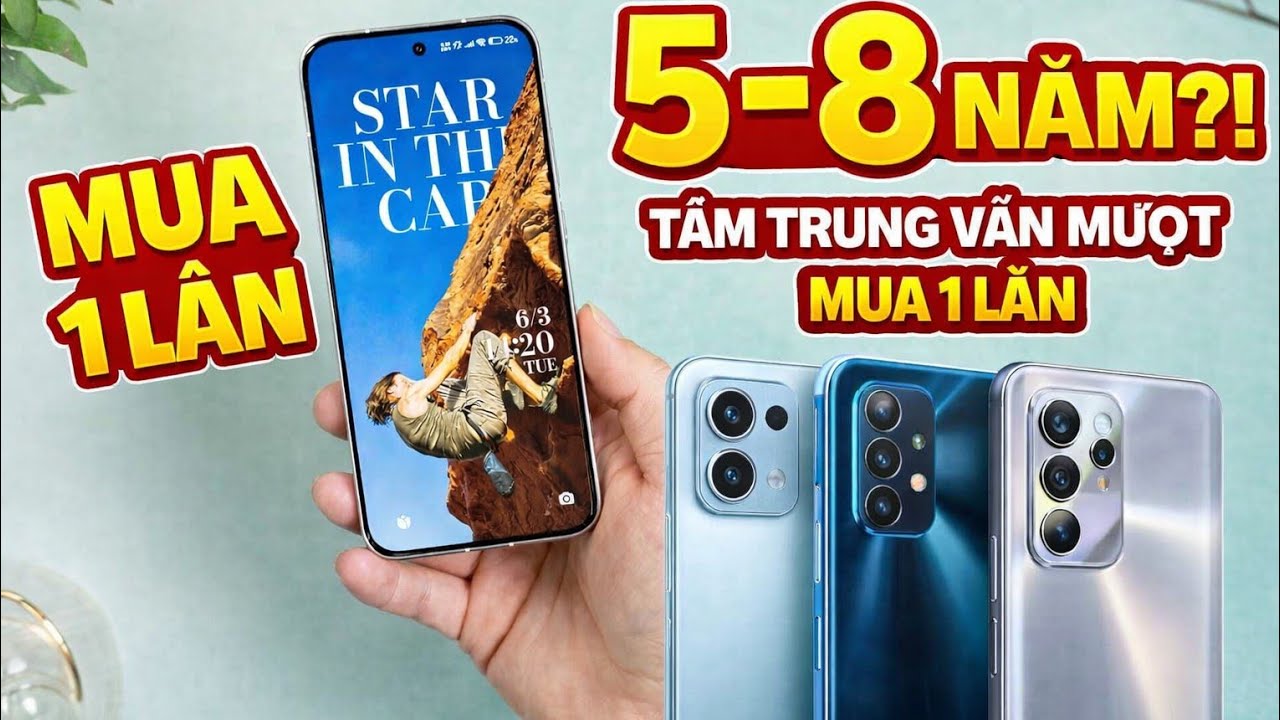 Top Điện Thoại Tầm Trung Mạnh Nhất Để Dùng Lâu 5–8 Năm !!!