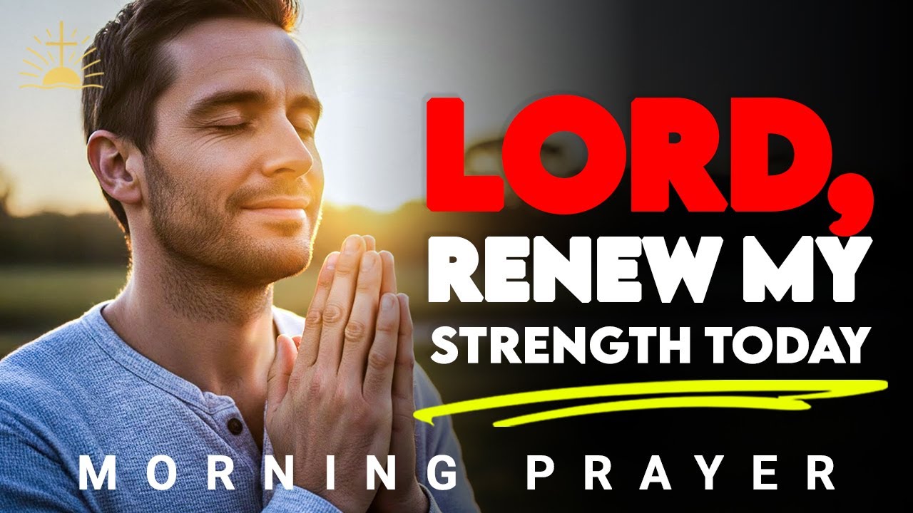 Lord, Refresh My Spirit This Morning | Prayer for Strength and Renewal