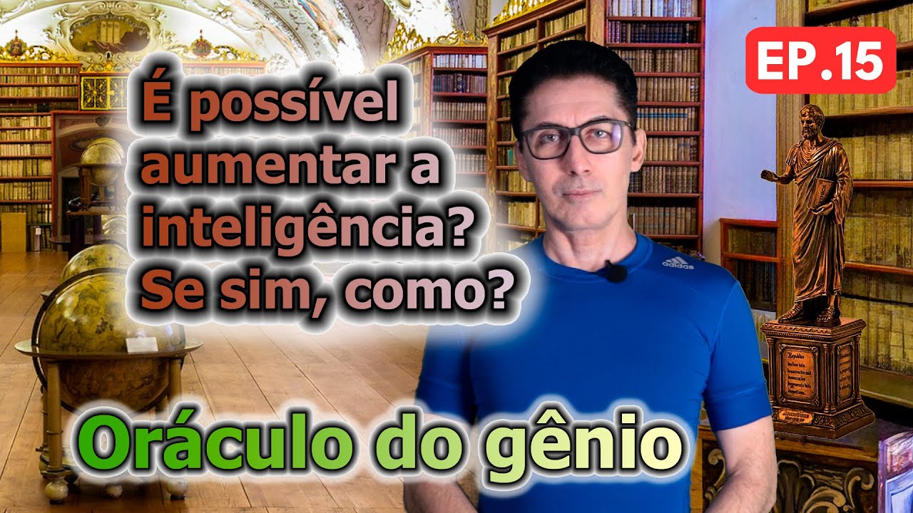 É possível aumentar a inteligência- EP 15 - Oráculo, Hindemburg Melão Jr.