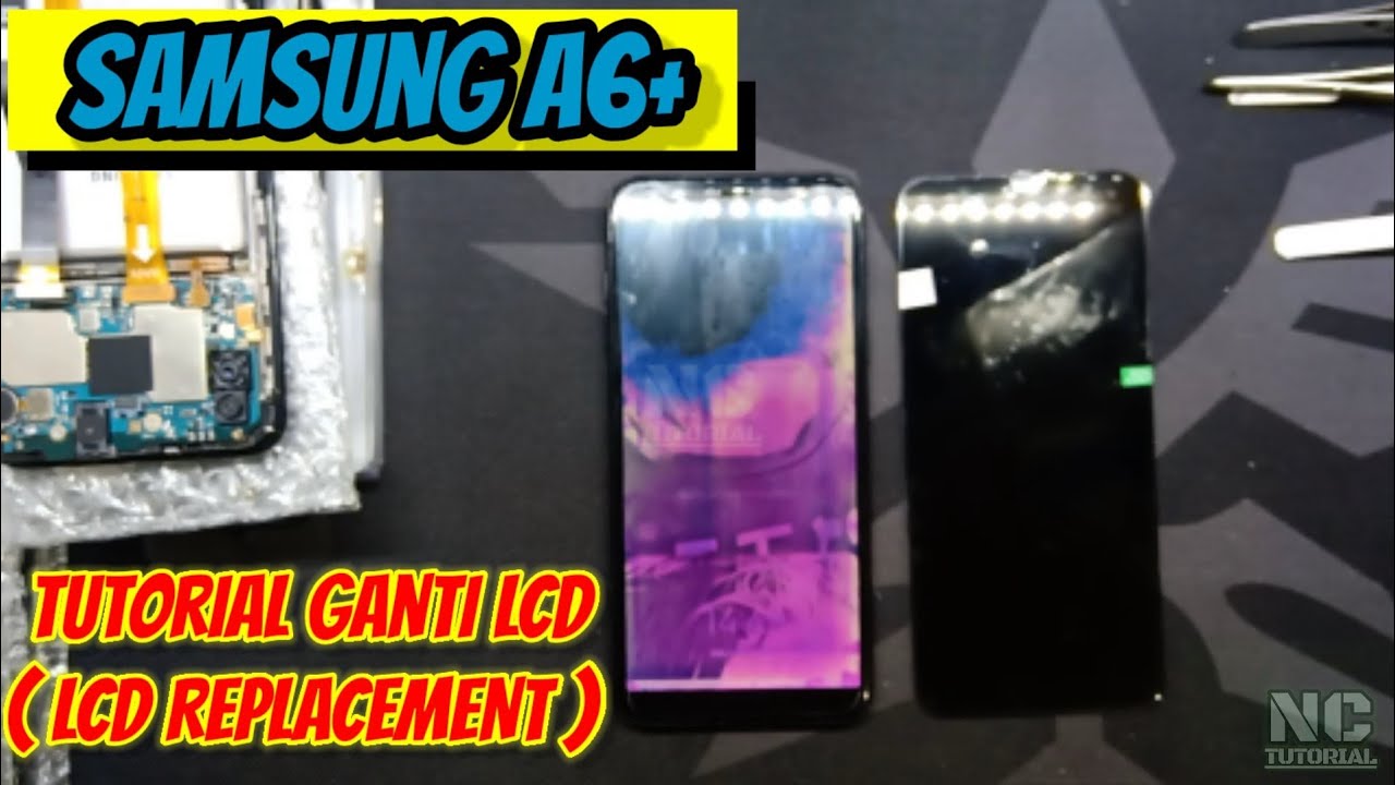 TUTORIAL CARA MENGGANTI LCD SAMSUNG GALAXY A6+ || LCD REPLACEMENT