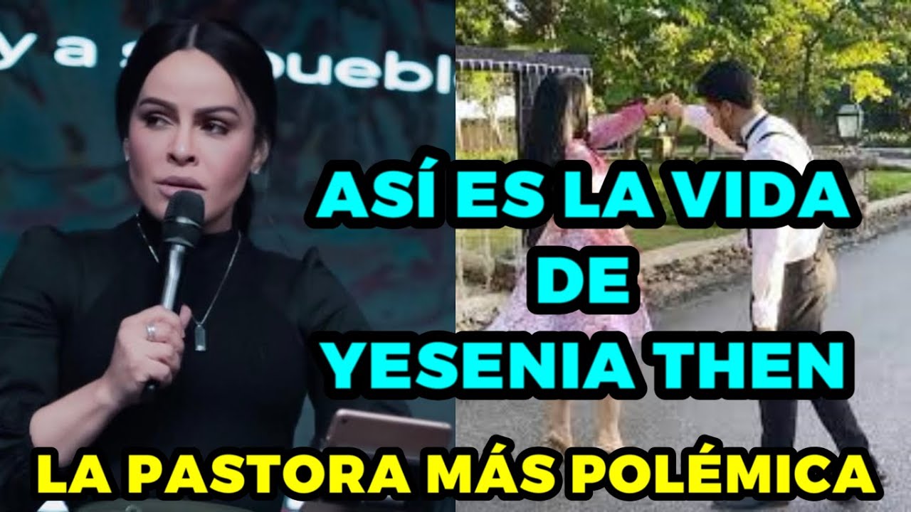 ASÍ ES LA VIDA DE YESENIA THEN - La pastora que se divorció por 