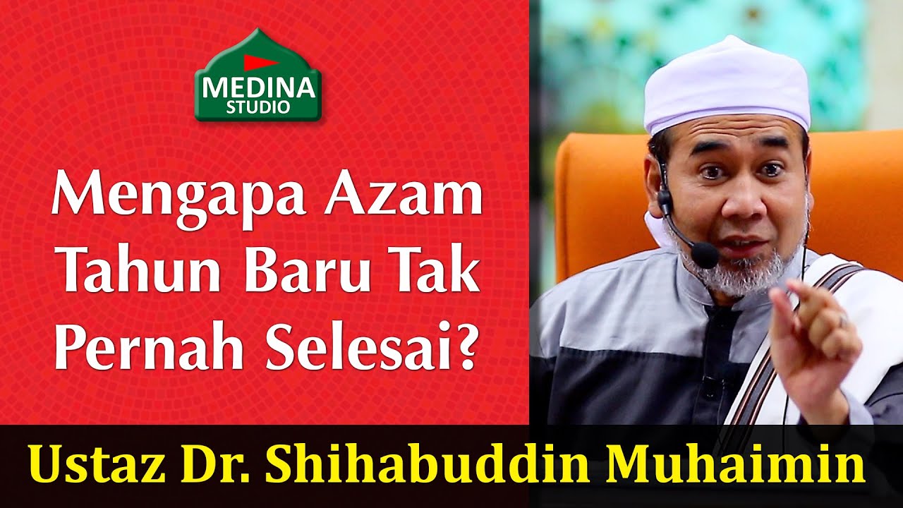 🎬Ustaz Dr. Shihabuddin Muhaimin - Mengapa Azam Tahun Baru Tak Pernah Selesai?