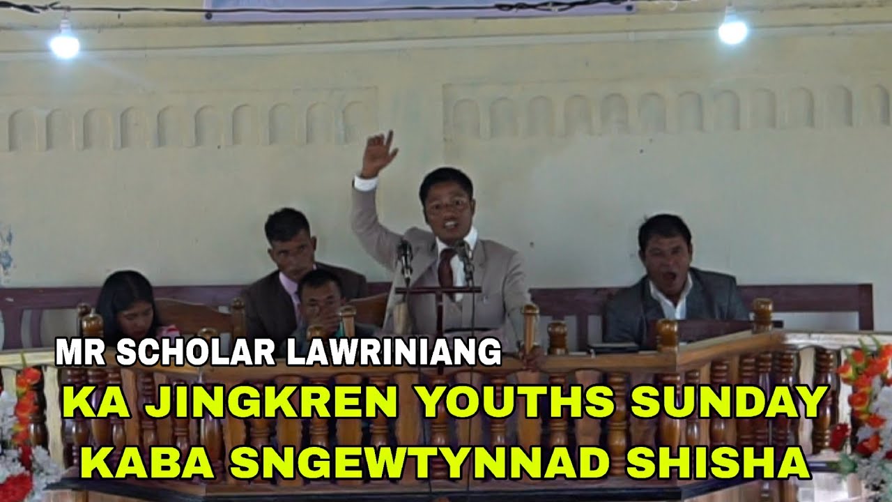 KA JINGKREN YOUTHS SUNDAY KABA SNGEWTYNNAD SHISHA || SCHOLAR LAWRINIANG