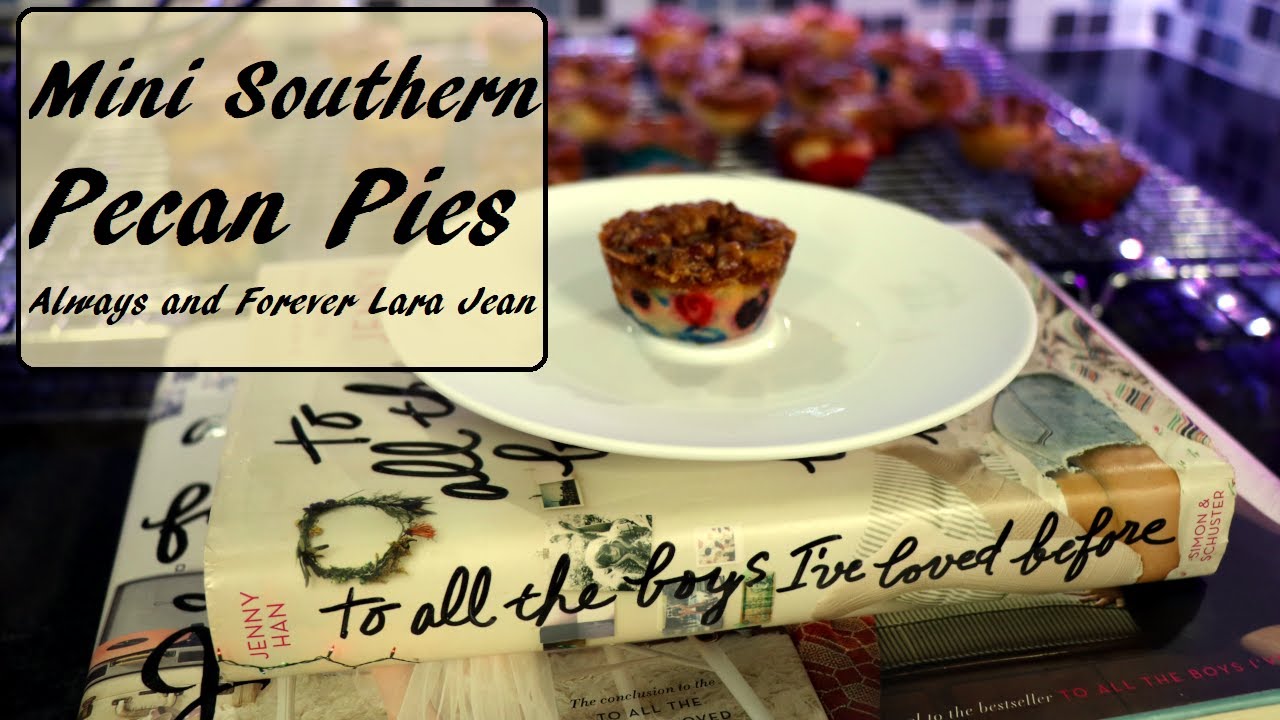 Mini Southern Pecan Pies | Always and Forever Lara Jean